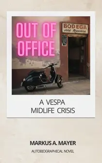 Out of Office — Eine Vespa Midlife Crisis